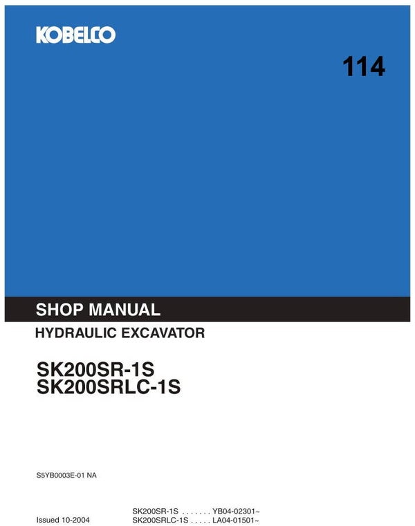 KB  114 Kobelco SK200SR-1S, SK200SRLC-1S Workshop Repair Manual 984 pages