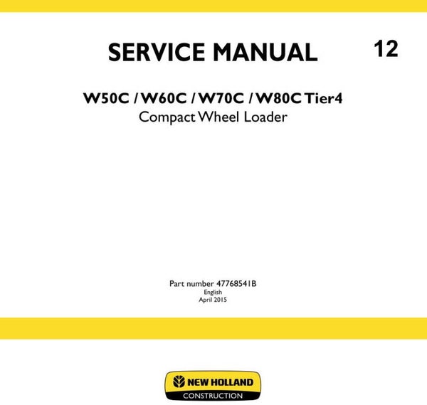 NHB 12 NEW HOLLAND W50C, W60C, W70C, W80C Tier4 Wheel Loader Service Repair Manual 1285 pages