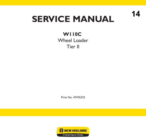 NHB 14 New Holland W110C Tier II Wheel Loader Service Manual 982 pages
