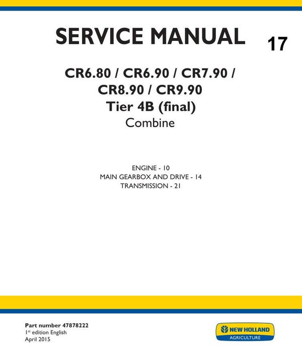 NHC 17 New Holland CR6.80, CR6.90, CR7.90, CR8.90, CR9.90 Tier 4B (final) Combine Service 3 sections Manual 352 pages