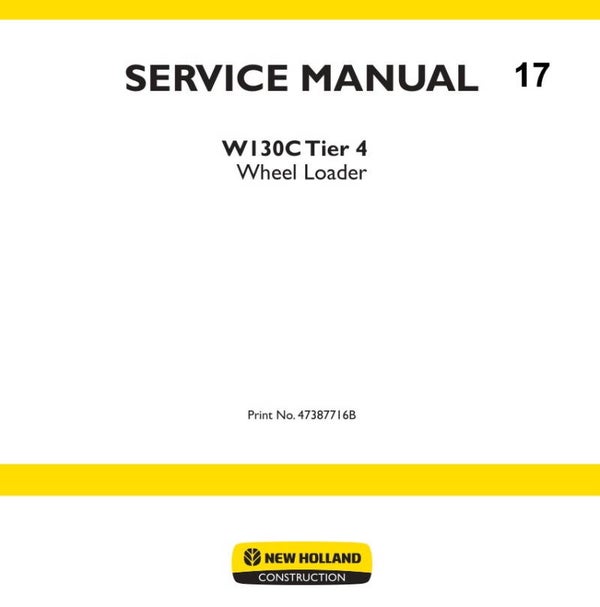 NHB  17 NEW HOLLAND W130C Tier 4 Wheel Loader Service Repair Manual 1097 pages