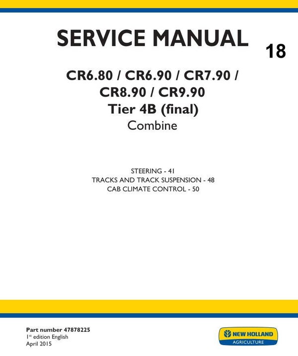 NHC 18 New Holland CR6.80, CR6.90, CR7.90, CR8.90, CR9.90 Tier 4B (final) Combine Service 3 sections Manual 2 296 pages