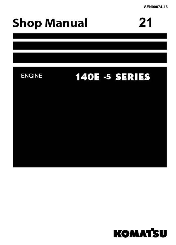 KM  21 Komatsu 140E-5 Engine Series Workshop Manual 763 pages