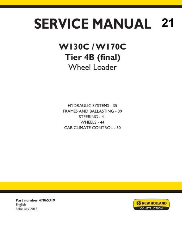NHB  21 New Holland W130C, W170C Tier 4B (Final) Wheel Loader Service 5 sections Manual (Part # 47865319) 468 pages