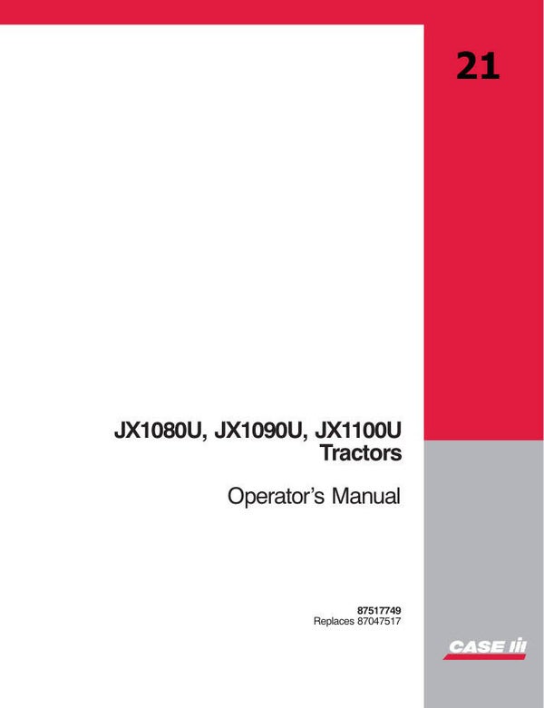 SSS21 Case Tractor JX1080U, JX1090U, JX1100U Operator’s Manual  254  Pages