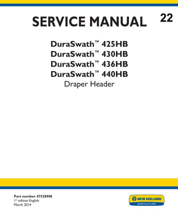 NHC  22 New Holland DuraSwath 425HB, DuraSwath 430HB, DuraSwath 436HB, DuraSwath 440HB Draper Header Service Manual 273 pages