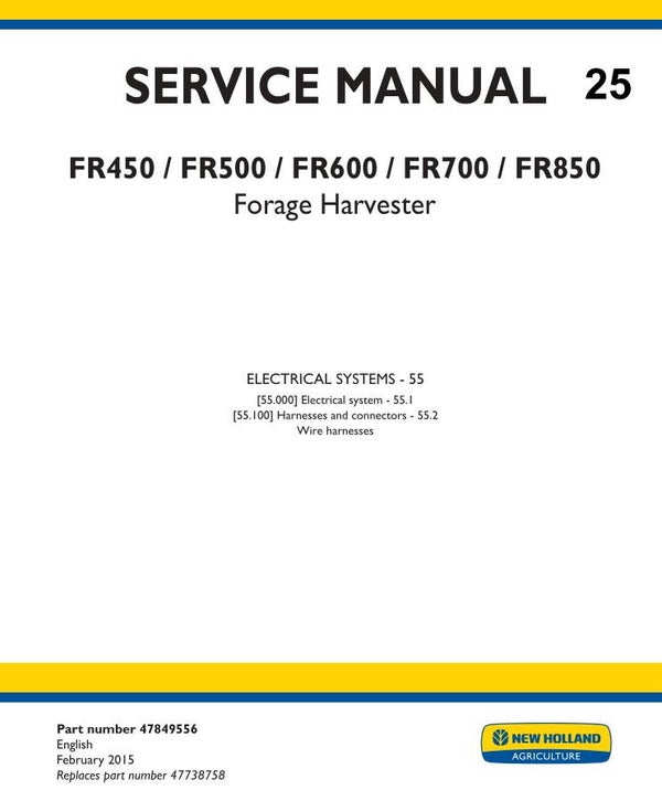 NHC  25 NEW HOLLAND FR450, FR500, FR600, FR700, FR850 Forage Harvester Service Repair Manual (Electrical system) 315 pages