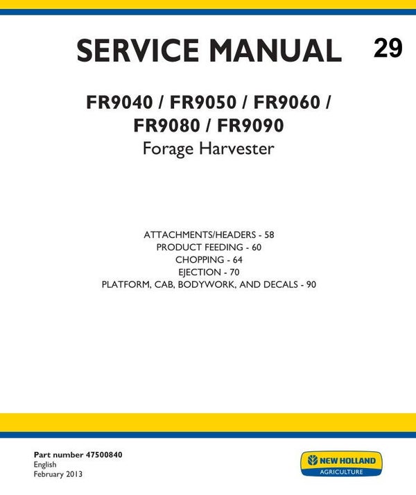 NHC  29 NEW HOLLAND FR9040, FR9050, FR9060, FR9080, FR9090 Forage Harvester Service Repair Manual 5 sections 267 pages