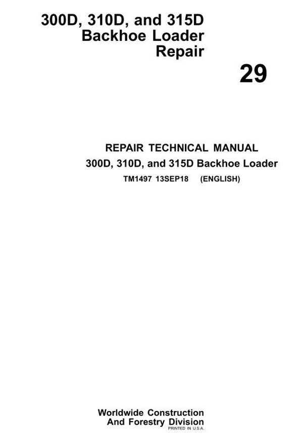 JD  29 John Deere 300D , 310D, 315D Backhoe Loaders Repair Technical Manual 872 pages