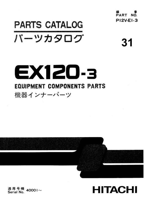 ^31 Hitachi EX120-3 Excavator Parts Manual 549 pages