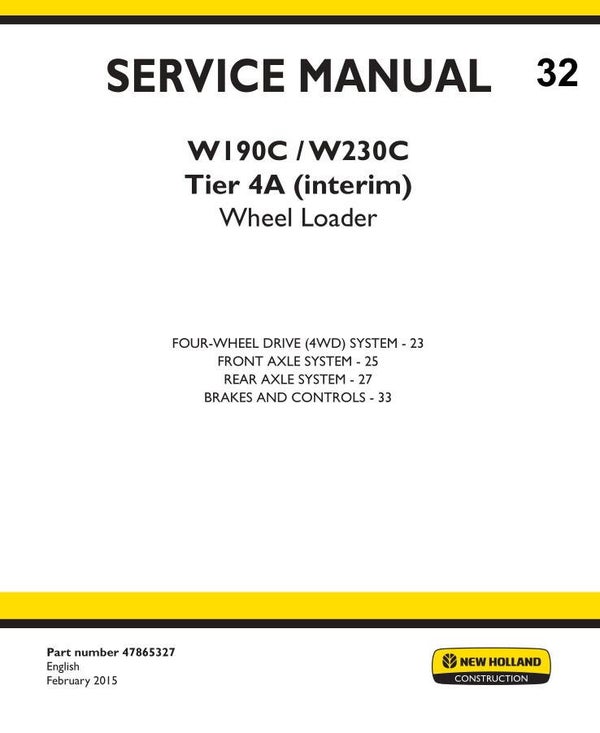 NHB  32 New Holland W190C, W230C Tier 4A (interim) Wheel Loader Service Manual (Part number 47865327) some sections 328 pages