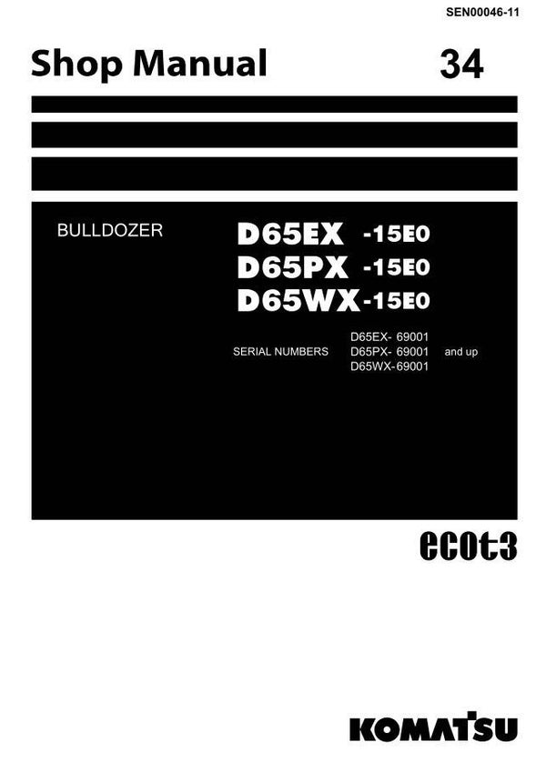 KM  34 Komatsu D65EX-15EO, D65PX-15EO, D65WX-15EO Bulldozer S.N 69001-UP Workshop Manual 1241 pages