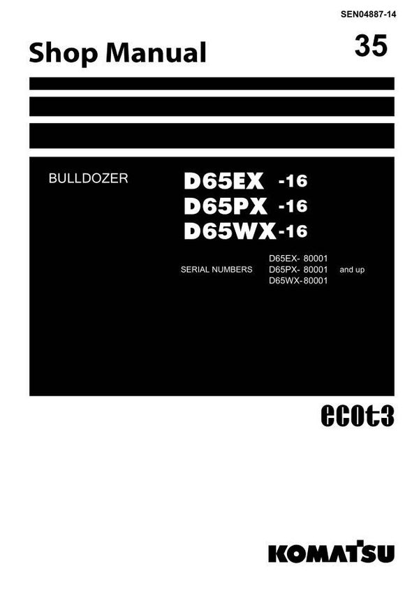 KM  35 Komatsu D65EX-16, D65PX-16, D65WX-16 Bulldozer S.N 80001-UP Workshop Manual 1579 pages