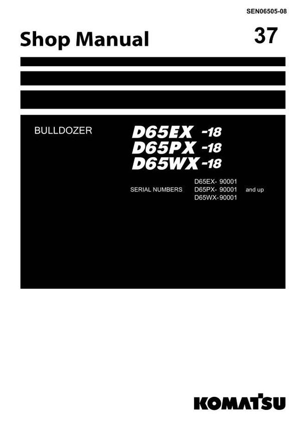 KM  37 Komatsu D65EX-18, D65PX-18, D65WX-18 Bulldozer S.N 90001-UP Workshop Manual 2911 pages