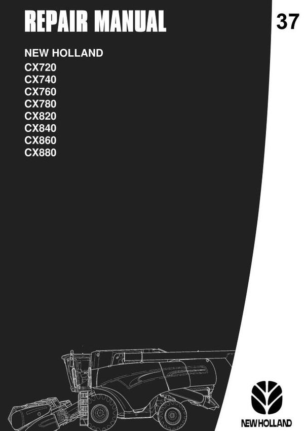 NHC  37 New Holland Repair Manual CX720, CX740, CX760, CX780, CX820, CX840, CX860, CX880 4281 pages