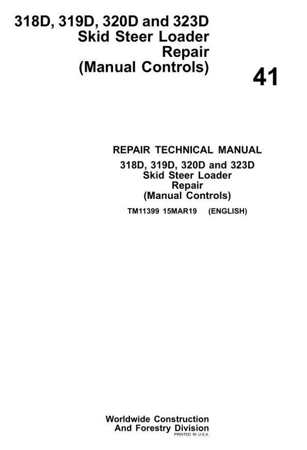 JD  41 John Deere 318D, 319D, 320D and 323D Skid Steer Loader Repair Technical Manual 378 pages