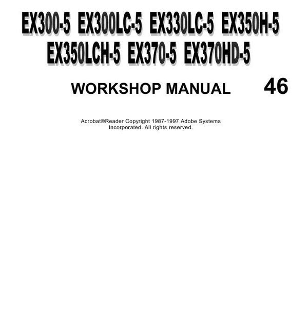 ^46 Hitachi EX300-5, EX300LC-5, EX330LC-5, EX330H-5, EX330LCH-5, EX370-5, EX370HD-5 Workshop Manual 625 pages