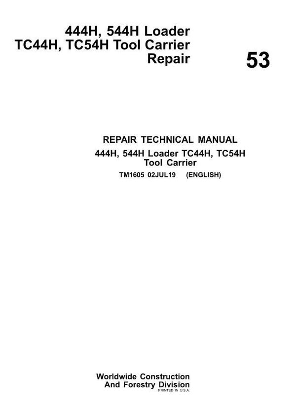 JD  53 John Deere 444H, 544H Loader TC44H, TC54H Tool Carrier Repair Technical Manual 546 pages