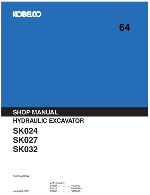 KB  64 Kobelco SK024 , SK027 , SK032 Excavator Workshop Repair Manual 331 pages