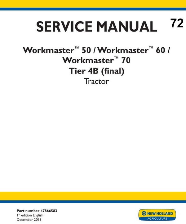 NHT 72 New Holland Workmaster 50, Workmaster 60, Workmaster 70 Tier 4B (final) Tractor Service Manual 1066 pages