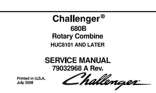 CHc Challenger 680B Rotary Combine Service Repair Manual (EFFECTIVE SN HUC8101 and up) SD