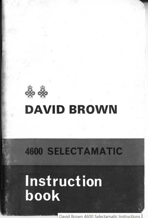 David Brown 4600 Selectamatic Instructions Manual