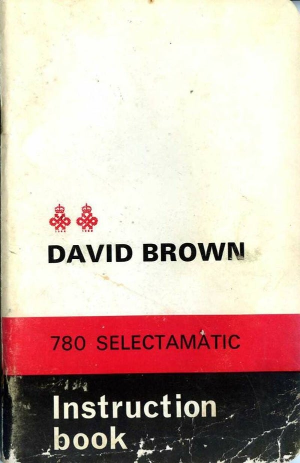 David Brown 780 Selectimatic Tractor Instructions Manual