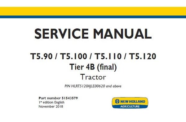 NHTR New Holland T5.90, T5.100, T5.110, T5.120 Tier 4B (final) Tractor Service Repair Manual HLRT5120AJLE00620 and above SD