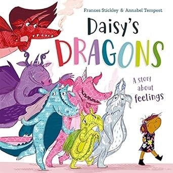 Daisy's DRAGONS: A story about feelings