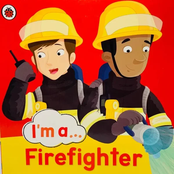 I'm a Firefighter