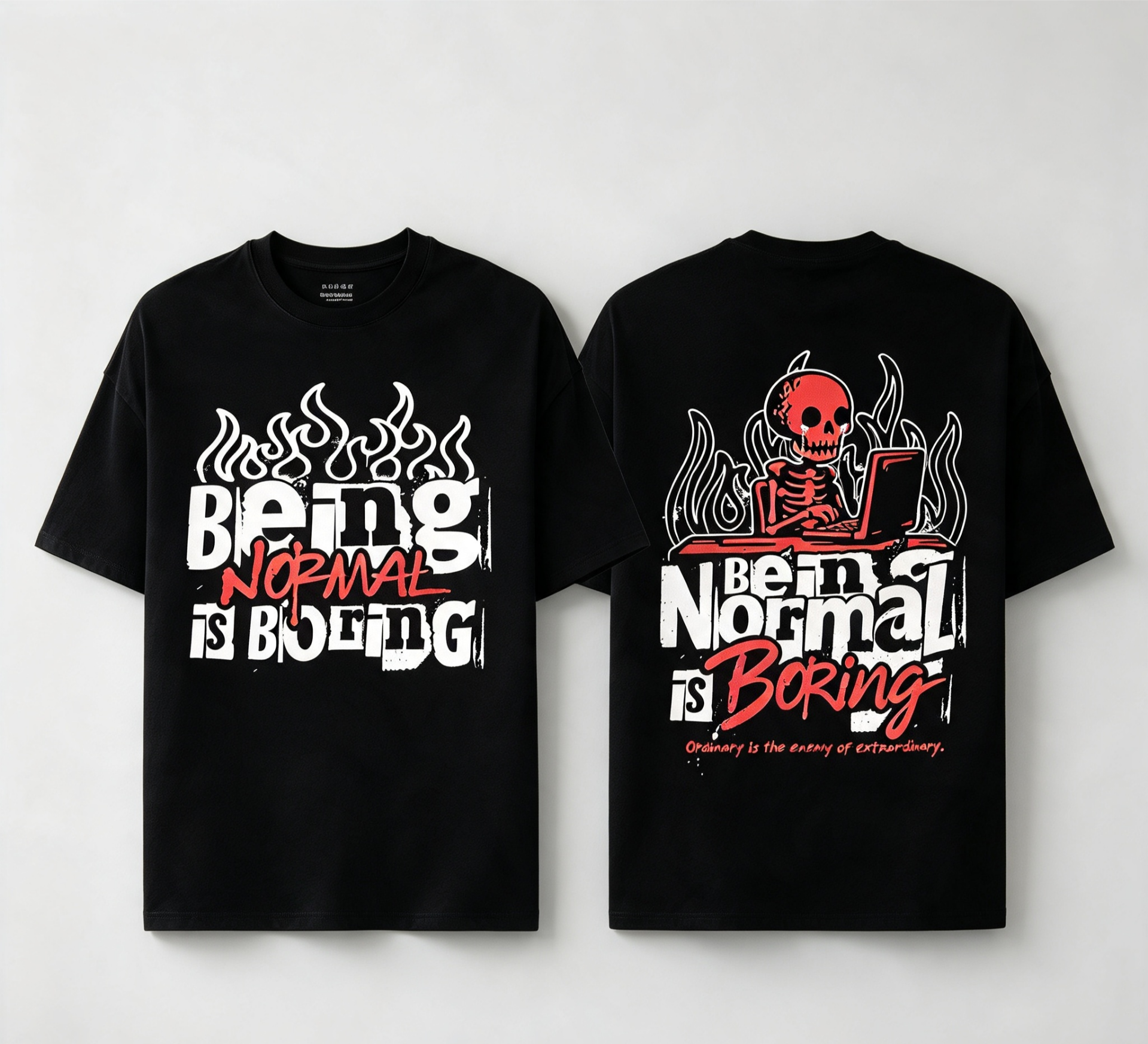 Being normal is boring t shirt