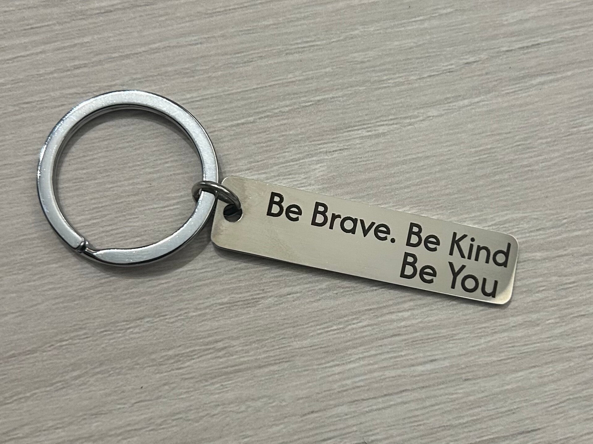 Be Brave. Be Kind. Be you keyring