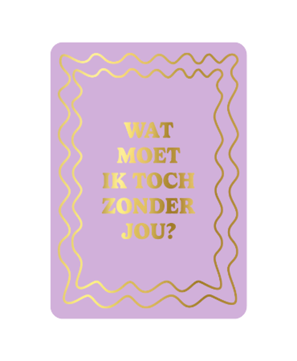 ansichtkaart wat moet ik toch zonder jou