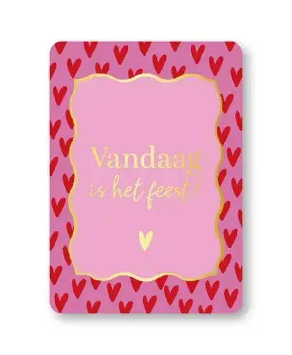 cadeaukaartje vandaag is het feest