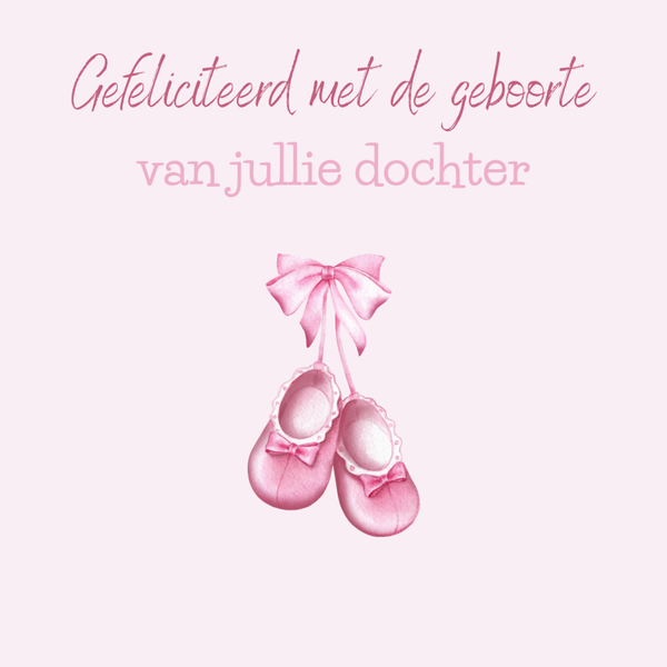 wenskaart gefeliciteerd met jullie dochter ballerina schoentjes COMING SOON