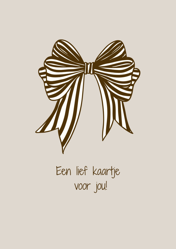 ansichtkaart een lief kaartje voor jou strik bruin BINNENKORT VERKRIJGBAAR