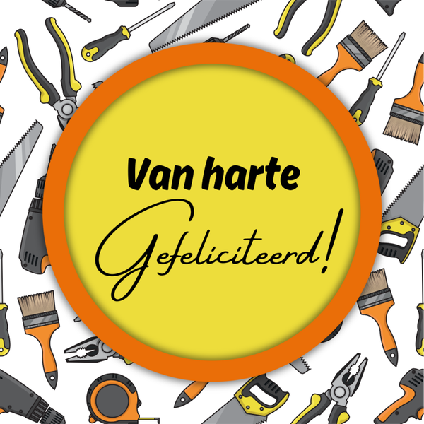 Wenskaart Van harte gefeliciteerd gereedschap BINNENKORT WEER OP VOORRAAD