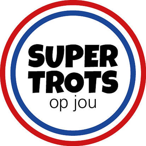 sticker super trots op jou rood wit blauw 35mm