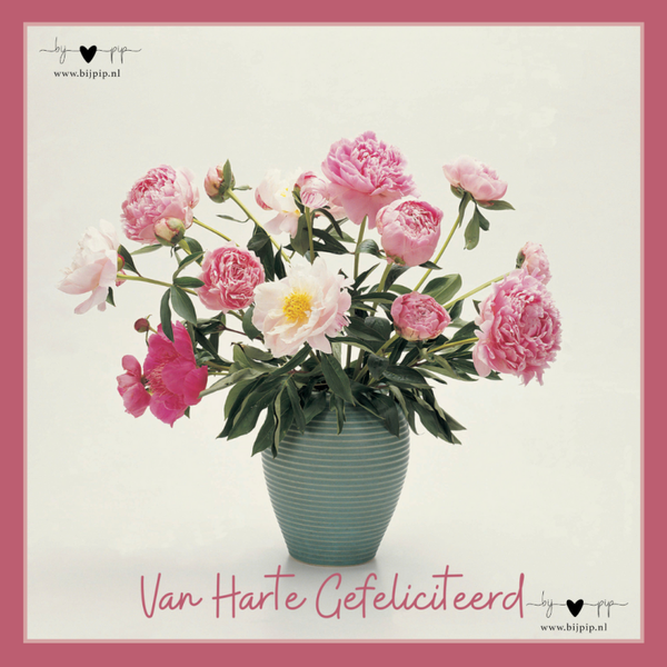 wenskaart van harte gefeliciteerde pioenrozen in vaas
