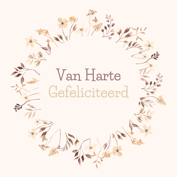 wenskaart hartelijk gefeliciteerd taupe bloemenrand rond BINNENKORT WEER OP VOORRAAD