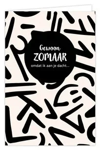 Gewoon zomaar, omdat ik aan je dacht...