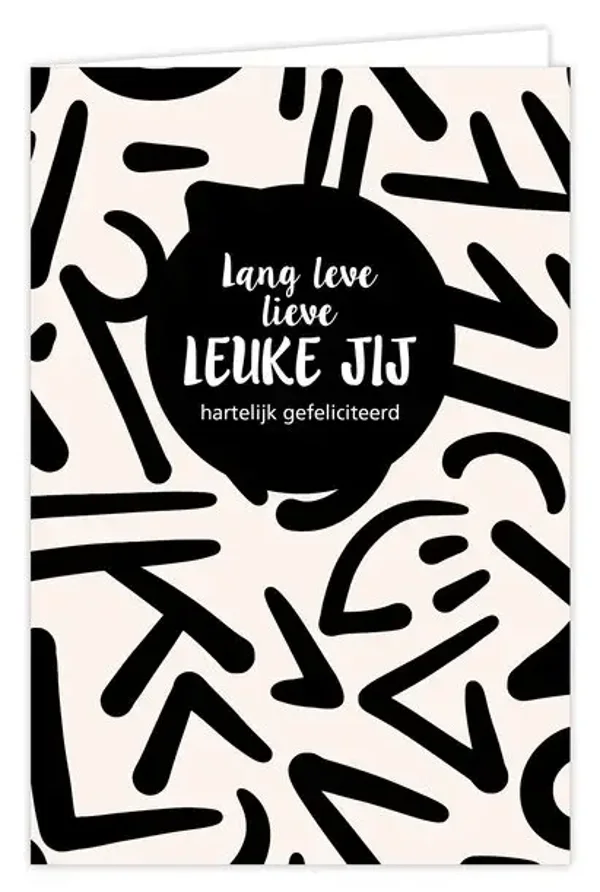 Lang leve lieve leuke jij, hartelijk gefeliciteerd
