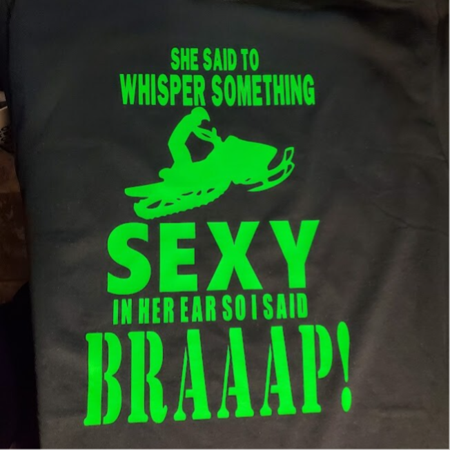 She Said Whisper Something Sexy In Her Ear So I Said BRAAAP! T-Shirt
