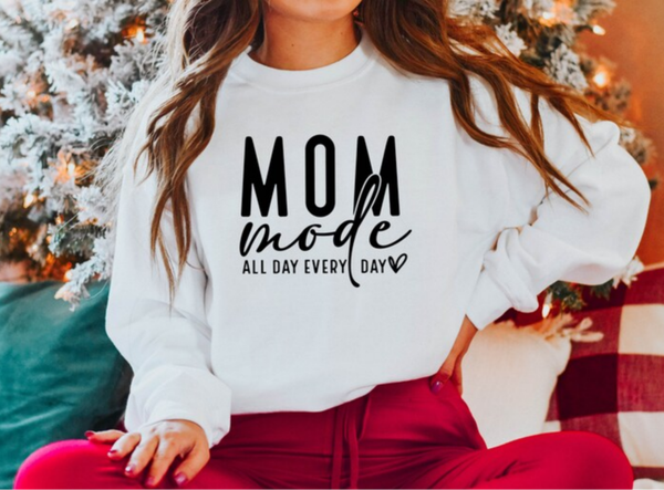 Mom Mode All Day Every Day Crewneck Cweatshirt