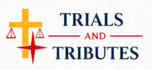TRIALS AND TRIBUTES INC