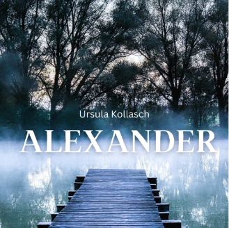 Alexander , eine Kurzgeschichte von Ursula Kollasch
