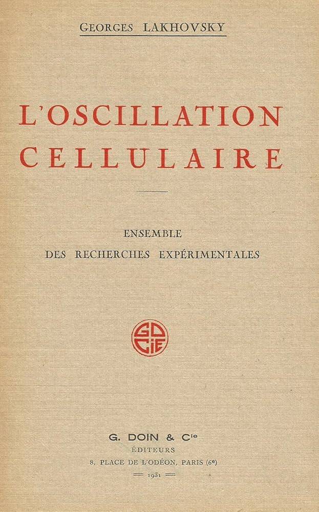 Georges Lakhvsky, l'oscillation cellulaire, le livre