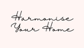 Harmonise Your Home