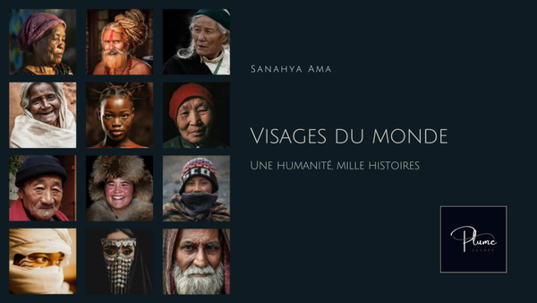 Visages du monde : Une humanité, mille histoires