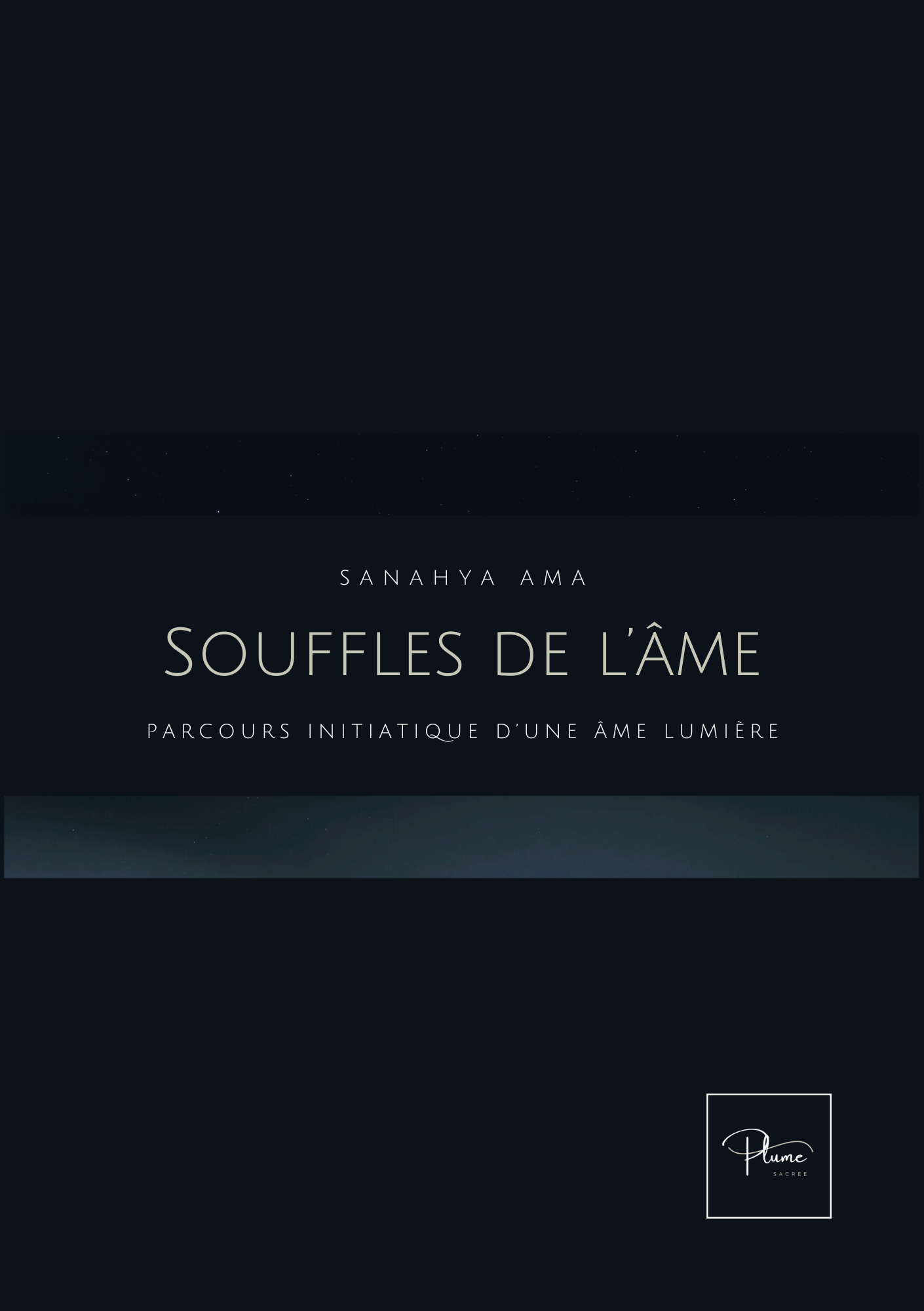 Souffles de l'âme : Parcours d'une âme lumière incarnée sur Terre.